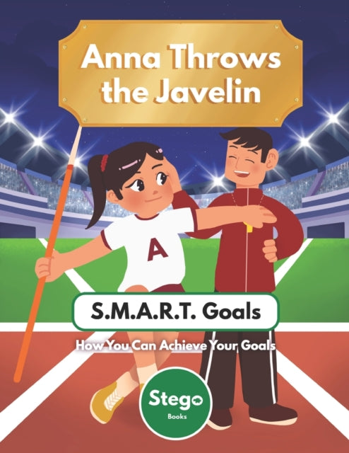 Books - Anna Throws The Javelin  S.M.A.R.T. Goals - How You Can Achiev