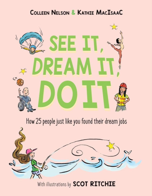 Kathie MacIsaac - See It, Dream It, Do It : How 25 people just like yo