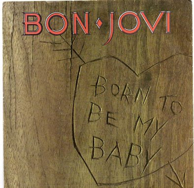 Bon Jovi - Born To Be My Baby - Used Vinyl Record 7"