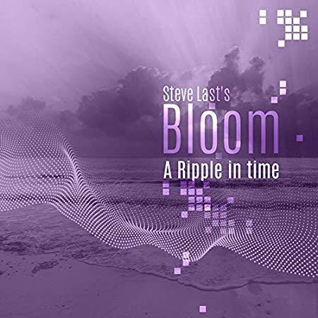 Steve Last - s Bloom: A Ripple in Time - CD