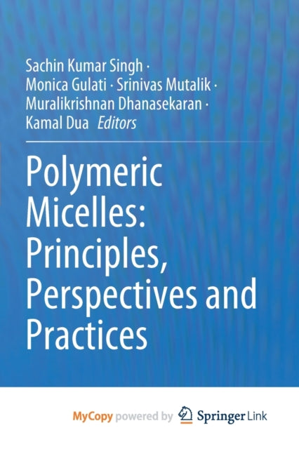 Sing - Polymeric Micelles  Principles, Perspectives and Practices - Ne