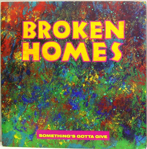 Broken Homes - Something's Gotta Give - Used Vinyl Record 7"