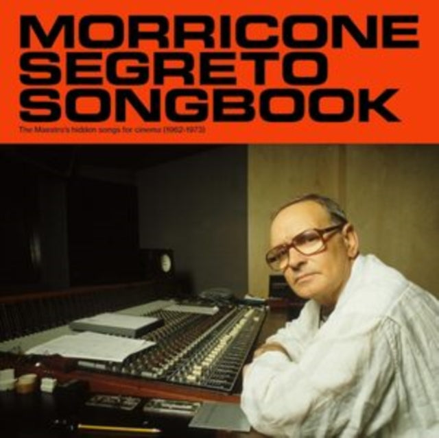 Morricone Segreto - : The Maestro's Hidden Songs for Cinema (1962-1973)