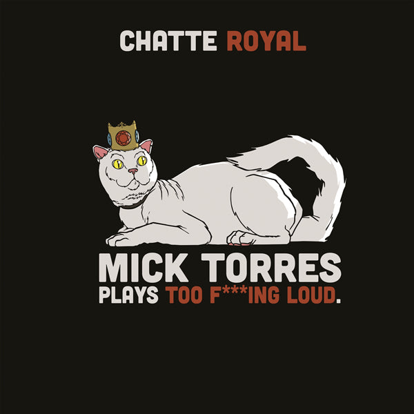 CHATTE ROYAL - MICK TORRES PLAYS TOO F***ING LOUD - Vinyl Record