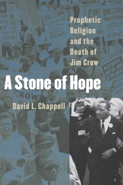 Chappell - A Stone of Hope  Prophetic Religion and the Death of Jim Cr