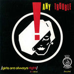 Any Trouble - Girls Are Always Right / No Idea - Used Vinyl Record 7"