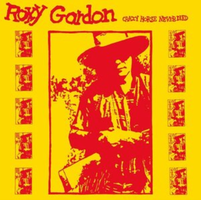 Roxy Gordon - Crazy Horse Never Died - Vinyl Record 12" Album