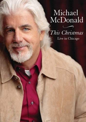 MICHAEL MCDONALD - THIS CHRISTMAS-LIVE IN CHICAGO - New DVD