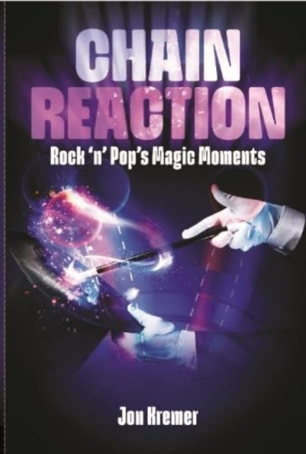 Kremer - Chain Reaction  Rock 'n' Pop's Magic Moments - New paperback