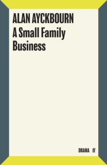 Alan Ayckbourn - A Small Family Business - New Paperback