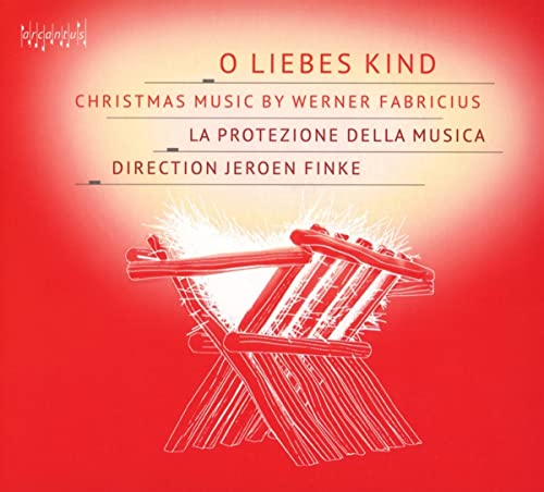 La Protezione della - O Liebes Kind: Christmas Music by Werner Fabricius