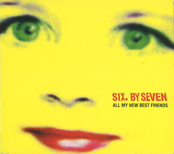 Six By Seven - All My New Best Friends - Used CD
