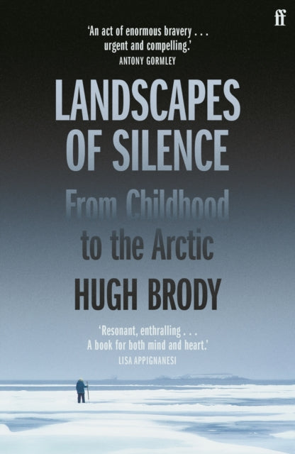 Hugh Brody - Landscapes of Silence : From Childhood to the Arctic - Pa