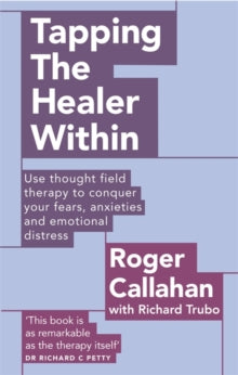 Richard Trubo - Tapping The Healer Within : Use thought field therapy