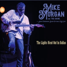 MIKE MORGAN & THE CR - LIGHTS WENT OUT IN DALLAS  THE - CD