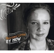 HEATHER LITTLE - BY NOW - CD