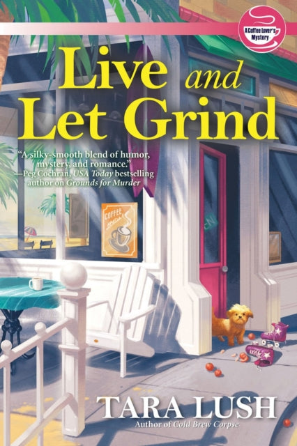 Tara Lush - Live And Let Grind - Hardback