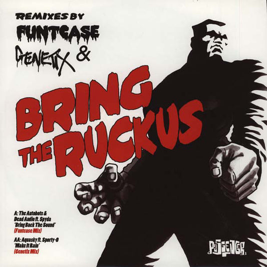 Autobots - Bring The Ruckus (Remixes By Funtcase & Genetix) - New Vin