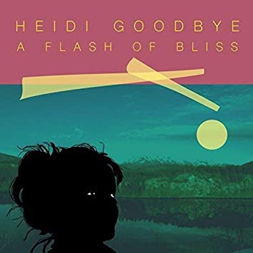 Heidi Goodbye - A Flash Of Bliss - Vinyl Record
