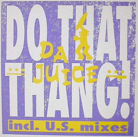 Da Juice - Do That Thang! - Used Vinyl Record 12"