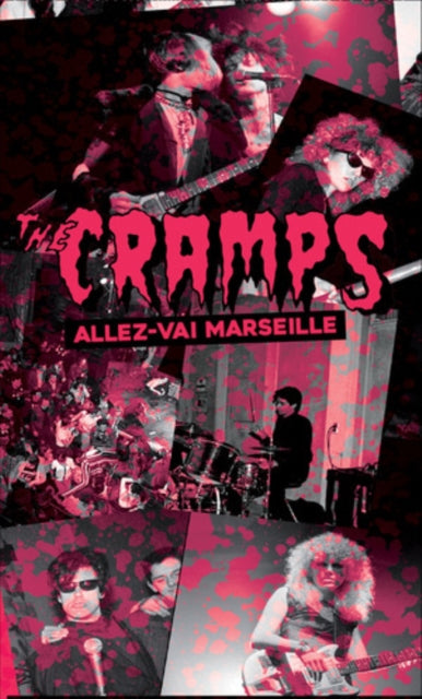 CRAMPS - Allez Vai Marseille: Live At Le Flipper. Marseille. France 06