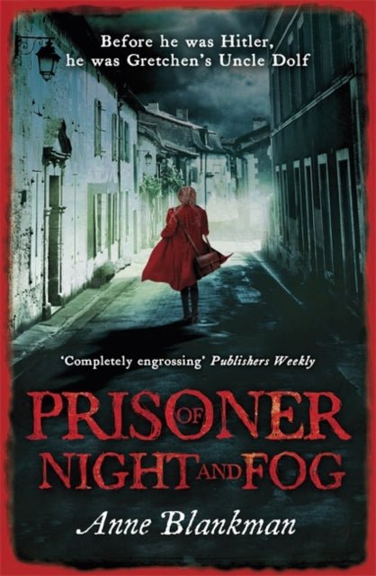Anne Blankman - Prisoner of Night and Fog : A heart-breaking story of