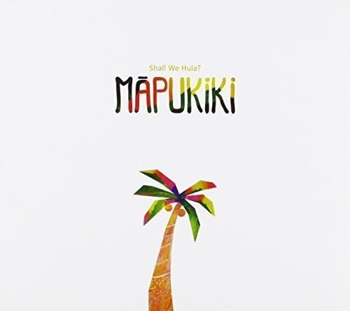 MAPUKIKI - SHALL WE HULA - New CD