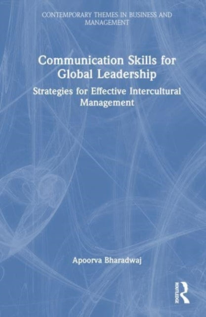 Bharadwaj - Leadership Communication Skills for Intercultural Manageme