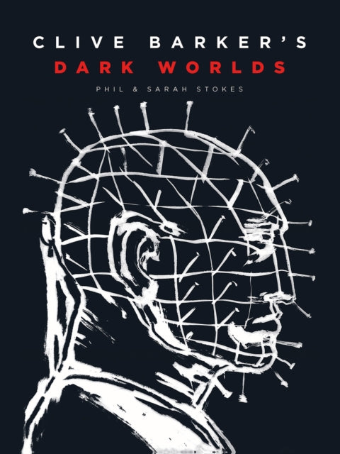 Phil and Sarah Stoke - Clive Barker's Dark Worlds - Hardback