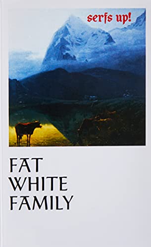 FAT WHITE FAMILY - SERFS UP! - New C-90 FERRIC