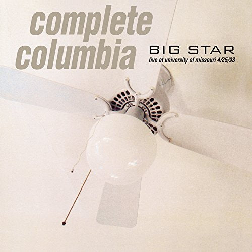 Big Star - Complete Columbia: Live At University Of Missouri 4/25/93 -