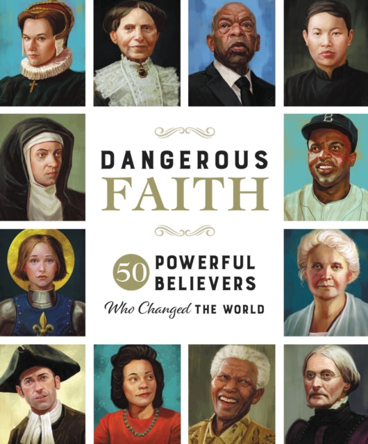 Susan Hill - Dangerous Faith : 50 Powerful Believers Who Changed the W