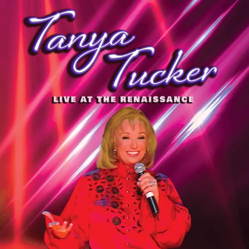 Tanya Tucker - Live At The Renaissance - New BLUR