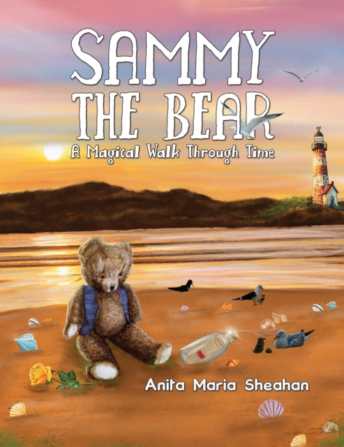Anita Maria Sheahan - Sammy The Bear - A Magical Walk Through Time - P