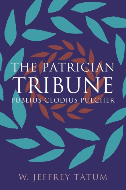atum - Patrician Tribune  Publius Clodius Pulcher - New paperback or s