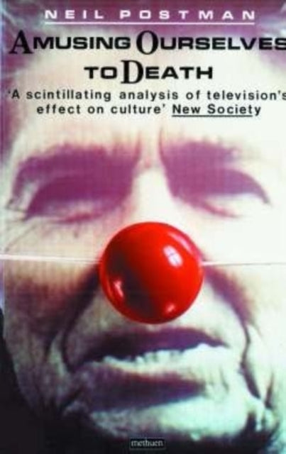 Neil Postman - Amusing Ourselves to Death - Paperback