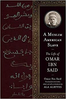 Omar Ibn Said - A Muslim American Slave : The Arabic Life of Omar Ibn