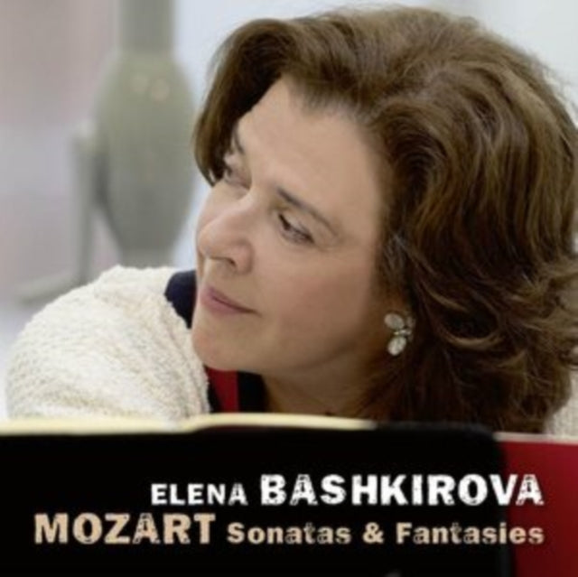 ELENA BASHKIROVA - - Mozart: Sonatas & Fantasies CD - CD