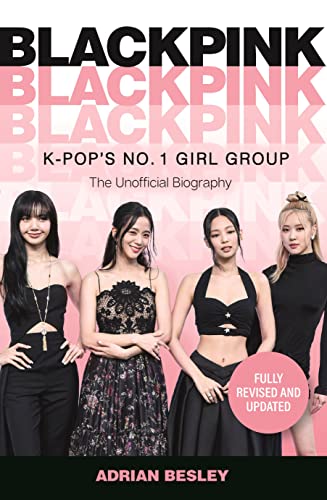 Adrian Besley - Blackpink : K-Pop&#39;s No.1 Girl Group - New Paperbac
