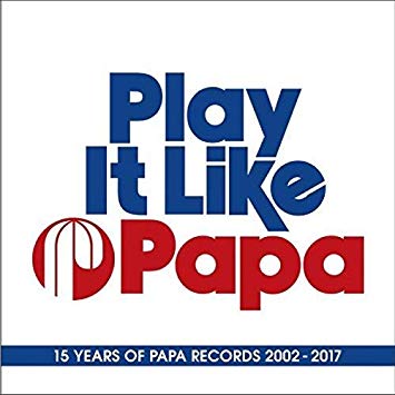Various - Play It Like Papa (15 Years Of Papa Records 2002-2017) - CD