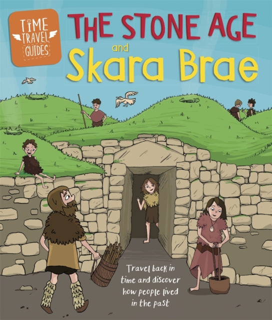 Ben Hubbard - Time Travel Guides: The Stone Age and Skara Brae - Paper