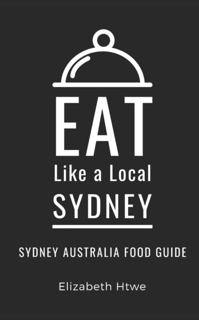 a Local - - Sydney  Sydney Australia Food Guide - New paperback or sof