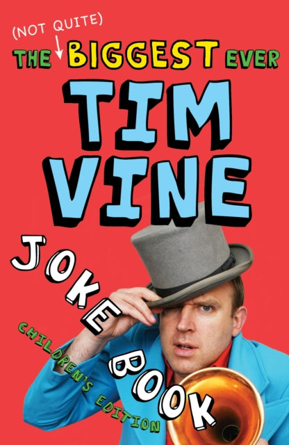 Tim Vine - (Not Quite) Biggest Ever  Joke Book : Children's Editio