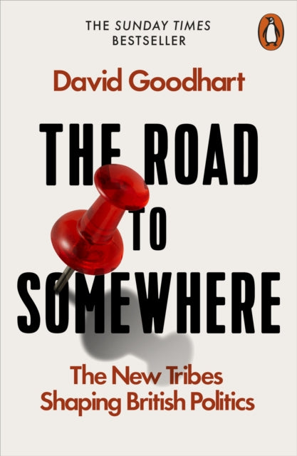 David Goodhart - Road to Somewhere : The New Tribes Shaping British Po