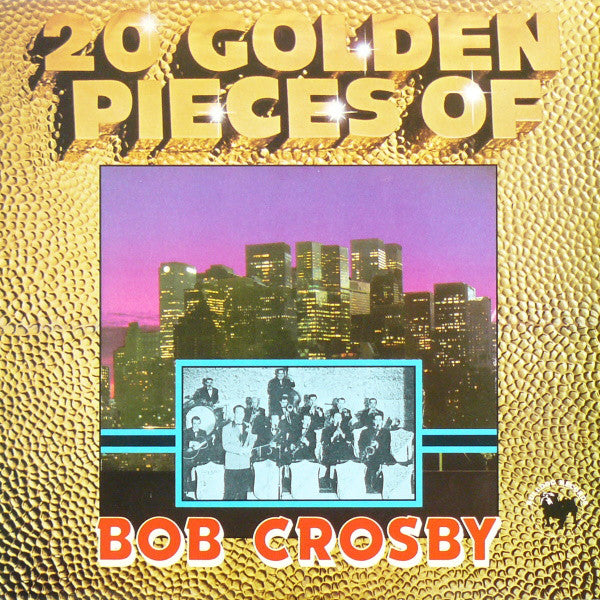 Bob Crosby - 20 Golden Pieces Of - Used Vinyl Record