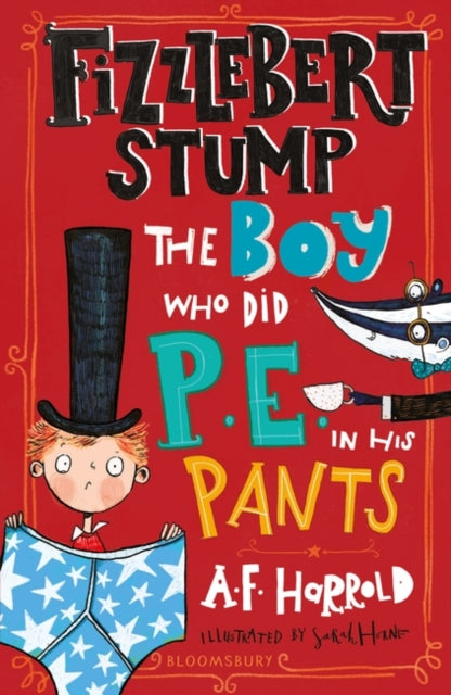 A.F. Harrold - Fizzlebert Stump: The Boy Who Did P.E. in his Pants - P