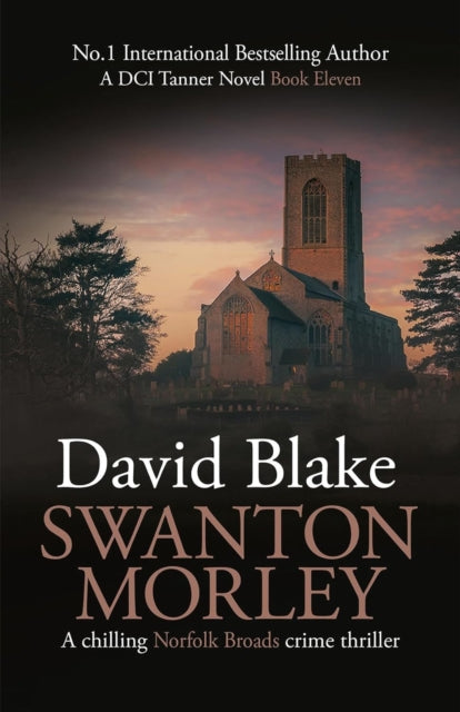 David Blake - Swanton Morley : A chilling Norfolk Broads crime thrille