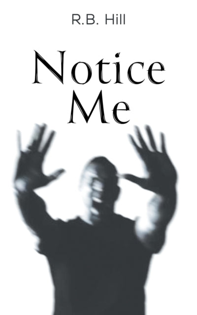 R.B. Hill - Notice Me - New Paperback
