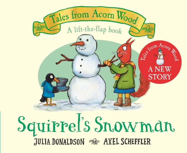 Julia Donaldson - Squirrel's Snowman : A new Tales from Acorn Wood