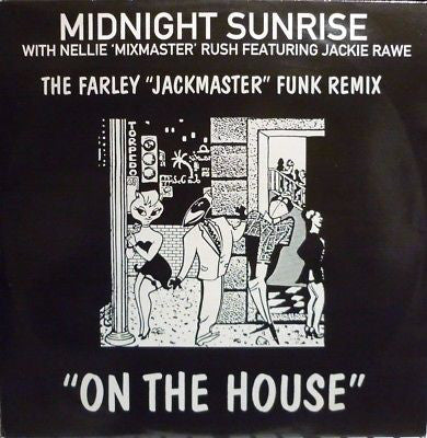 Midnight Sunrise - On The House (The Farley "Jackmaster" Funk Remix)